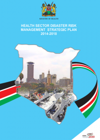  Kenya Health Sector Disaster Risk Management Strategic Plan 2014-2018