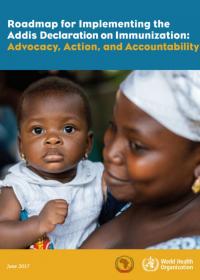 Roadmap for Implementing the Addis Declaration on Immunization: Advocacy, Action, and Accountability