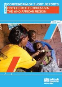 Compendium of Short Reports on Selected Outbreaks in the WHO African Region