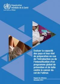 Evaluer la capacité des pays et leur état de préparation en vue de l'introduction ou de l'intensification d'un programme global de prévention et de lutte contre le cancer du col de l'utérus