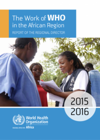 The Work of WHO in the African Region, 2015-2016, Report of the Regional Director