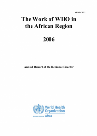 The Work of WHO in the African Region, 2006 - Annual report of the Regional Director