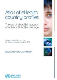 Atlas of eHealth country profiles: The use of eHealth in support of universal health coverage