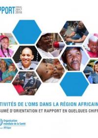 Activités de l’OMS dans la Région africaine 2017-2018 : résumé d’orientation et rapport en quelques chiffres