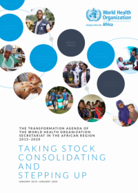 The Transformation Agenda of the World Health Organization secretariat in the African region 2015–2020: Taking stock consolidating and stepping up