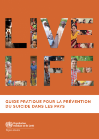 Live life : Guide pratique pour la prévention du suicide dans les pays