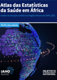Atlas das Estatísticas da Saúde em África: Análise da situação sanitária da Região Africana da OMS, 2022 - Perfis dos países