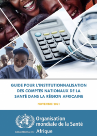 Guide pour l’institutionnalisation des comptes nationaux de la santé dans la Région africaine