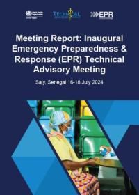 Meeting Report: Inaugural Emergency Preparedness & Response (EPR) Technical Advisory Meeting Saly, Senegal 16-18 July 2024