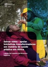 Salvar vidas — apoiar iniciativas transformadoras em matéria de saúde pública em África Legado do trabalho da Directora Regional