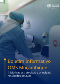Boletim Informativo Anual 2025 - Organização Mundial da Saúde em Moçambique